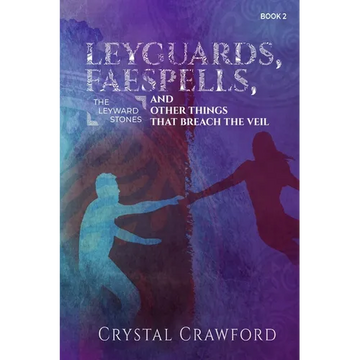 LeyGuards, Faespells, and Other Things That Breach the Veil - Paperback