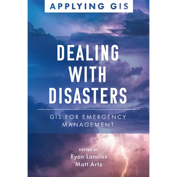 Dealing with Disasters: GIS for Emergency Management - Paperback