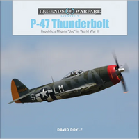 P-47 Thunderbolt: Republic's Mighty Jug in World War II - Hardcover