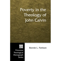 Poverty in the Theology of John Calvin - Paperback