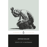 Death of a Salesman: Certain Private Conversations in Two Acts and a Requiem - Paperback