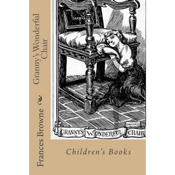 Granny's Wonderful Chair: Children's Books - Paperback