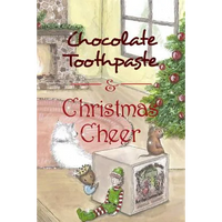 Chocolate Toothpaste & Christmas Cheer - Paperback