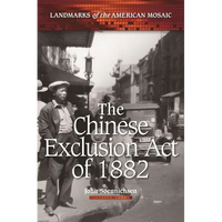 The Chinese Exclusion Act of 1882 - Hardcover