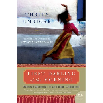 First Darling of the Morning: Selected Memories of an Indian Childhood - Paperback