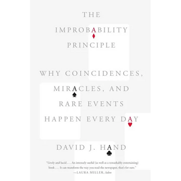 The Improbability Principle: Why Coincidences, Miracles, and Rare Events Happen Every Day - Paperback