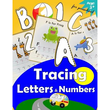 Tracing Letters and Numbers for Preschool: Kindergarten Tracing Workbook - Paperback