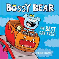 Bossy Bear: The Best Day Ever! - Hardcover