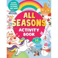 All Seasons Activity Book: Mazes, Puzzles, Coloring, and More! More Than 30 Fun Activities! - Paperback