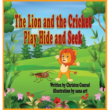 The Lion and the Cricket Play Hide and Seek - Hardcover