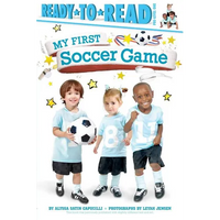 My First Soccer Game: Ready-To-Read Pre-Level 1 - Paperback