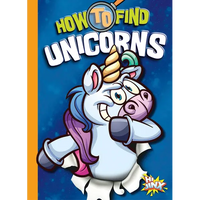 How to Find Unicorns - Paperback