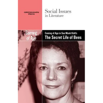 Coming of Age in Sue Monk Kidd's the Secret Life of Bees - Paperback