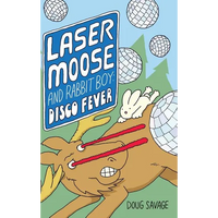 Laser Moose and Rabbit Boy: Disco Fever - Hardcover