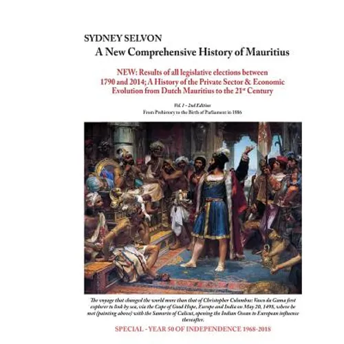 A New Comprehensive History of Mauritius Volume 1: From Prehistory to the Birth of Parliament in 1886