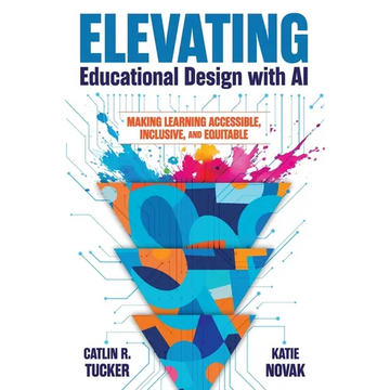 Elevating Educational Design with AI: Making Learning Accessible, Inclusive, and Equitable - Paperback