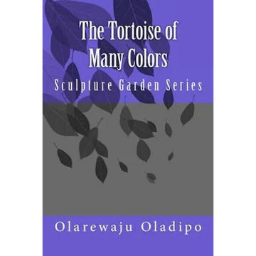 The Tortoise of Many Colors: Sculpture Garden Series - Paperback