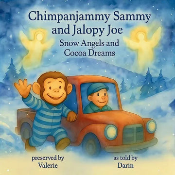 Chimpanjammy Sammy and Jalopy Joe: Snow Angels and Cocoa Dreams - Paperback