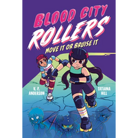 Blood City Rollers: Move It or Bruise It - Paperback