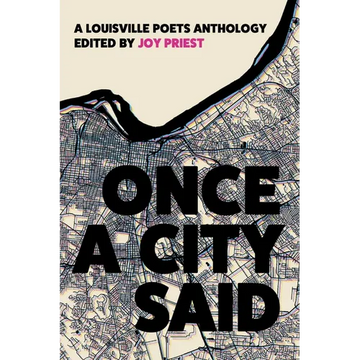 Once a City Said: A Louisville Poets Anthology - Paperback