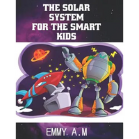 The Solar System for the Smart Kids - Paperback