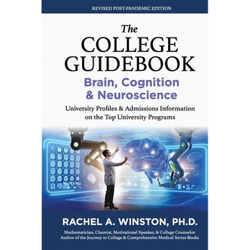 The College Guidebook: BRAIN, COGNITION, & NEUROSCIENCE: University Profiles & Admissions Information on the Top University Programs - Paperback