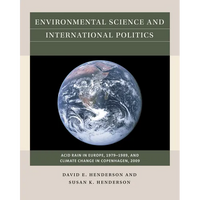 Environmental Science and International Politics: Acid Rain in Europe, 1979-1989, and Climate Change in Copenhagen, 2009 - Paperback
