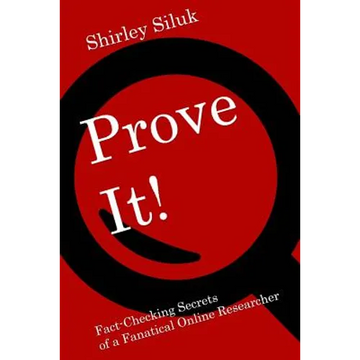 Prove It!: Fact-Finding Secrets of a Fanatical Online Researcher - Paperback