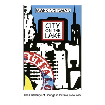 City on the Lake: The Challenge of Change in Buffalo, New York - Paperback