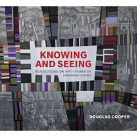 Knowing and Seeing: Reflections on Fifty Years of Drawing Cities - Hardcover