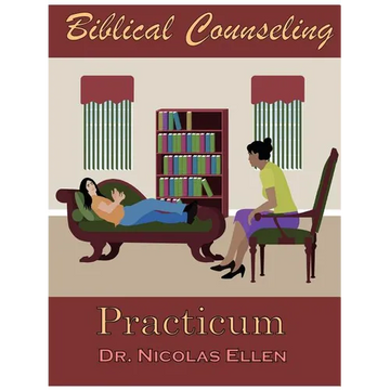 Biblical Counseling Practicum - Paperback
