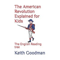 The American Revolution Explained for Kids: The English Reading tree - Paperback