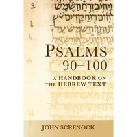 Psalms 90-100: A Handbook on the Hebrew Text - Paperback