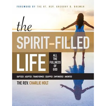 The Spirit-Filled Life: All the Fullness of God, Large Print Edition - Paperback