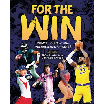 For the Win: Poems Celebrating Phenomenal Athletes - Hardcover