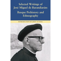 Selected Writings of José Miguel de Barandiarán: Basque Prehistory and Ethnography - Paperback