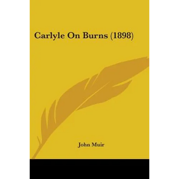 Carlyle On Burns (1898) - Paperback
