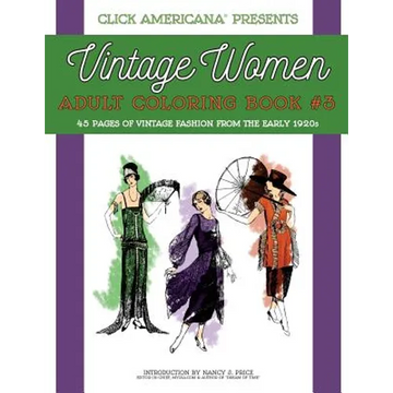 Vintage Women: Adult Coloring Book #3: Vintage Fashion from the Early 1920s - Paperback