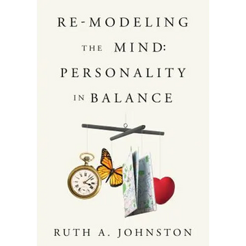 Re-Modeling the Mind: Personality in Balance - Paperback
