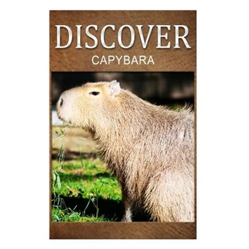 Capybara - Discover: Early reader's wildlife photography book - Paperback