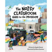 The Noisy Classroom Goes to the Museum - Paperback