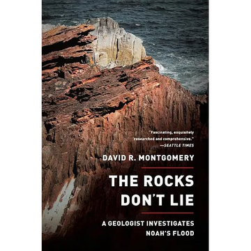 Rocks Don't Lie: A Geologist Investigates Noah's Flood - Paperback