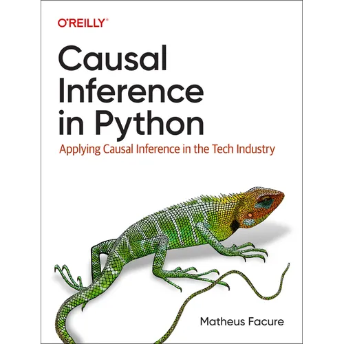 Causal Inference in Python: Applying Causal Inference in the Tech Industry