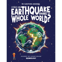 Could an Earthquake Shake the Whole World?: Discover the Science Behind Seismology - Hardcover