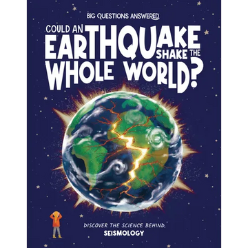 Could an Earthquake Shake the Whole World?: Discover the Science Behind Seismology - Hardcover