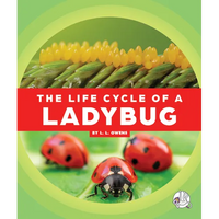 The Life Cycle of a Ladybug - Library Binding
