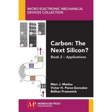 Carbon: The Next Silicon?: Book 2--Applications - Paperback