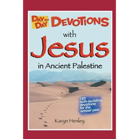Day by Day Devotions with Jesus in Ancient Palestine: 180 faith-building devotions for the school year! - Paperback