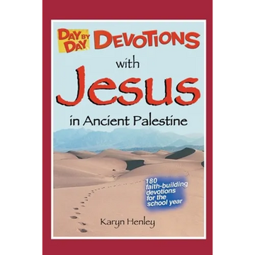 Day by Day Devotions with Jesus in Ancient Palestine: 180 faith-building devotions for the school year! - Paperback