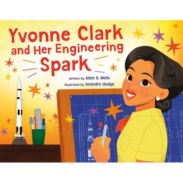 Yvonne Clark and Her Engineering Spark - Hardcover